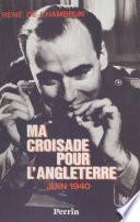 Ma croisade pour l'Angleterre (Juin 1940)