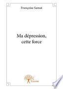 Ma dépression, cette force
