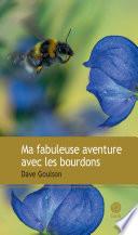 Ma fabuleuse aventure avec les bourdons
