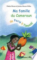 Ma famille du Cameroun de Paris à Yaoundé