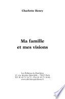 Ma famille et mes visions