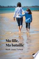 Ma fille, Ma bataille