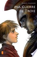 Ma guerre de Troie
