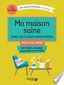 Ma maison saine avec les huiles essentielles
