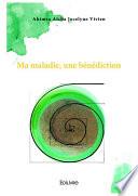 Ma maladie, une bénédiction