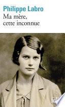 Ma mère, cette inconnue