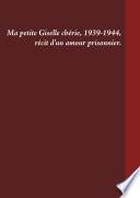 Ma petite Giselle chérie 1939-1944