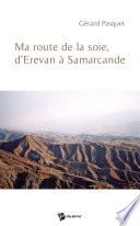 Ma route de la soie, d'Erevan à Samarcande