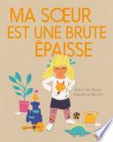 Ma soeur est une brute épaisse