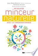 Ma solution minceur naturelle avec la chronobotanique