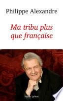 Ma tribu plus que française