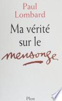 Ma vérité sur le mensonge