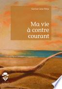 Ma vie à contre-courant