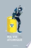 Ma vie atomique