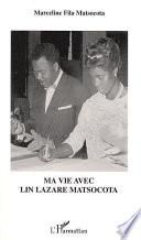 MA VIE AVEC LIN LAZARE MATSOCOTA
