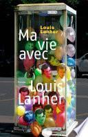 Ma vie avec Louis Lanher