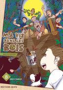 Ma vie dans les bois - tome 8 Rêve d'enfant