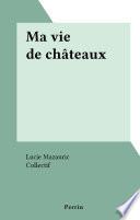Ma vie de châteaux