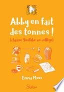 Ma vie en vlog, tome 2 : Abby en fait des tonnes !