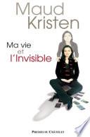 Ma vie et l'invisible