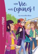Ma vie, mes copines 18 - La nouvelle élève