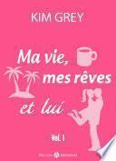 Ma vie, mes rêves et lui – 1