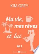 Ma vie, mes rêves et lui – 2