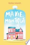 Ma vie, mon tout