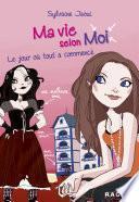 Ma vie selon moi T1 : Le jour où tout a commencé
