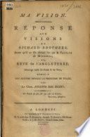 Ma vision. Réponse aux visions de Richard Brothers ... ou Rêve sur l'Angleterre, ouvrage mêlé de prose & de vers