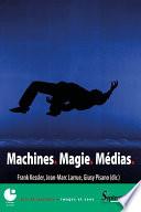 Machines. Magie. Médias.
