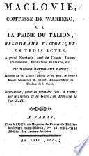 Maclovie, comtesse de Warberg, ou la Peine du talion, mélodrame historique, en trois actes, etc