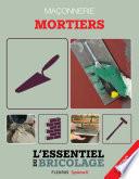 Maçonnerie : Mortiers - Avec vidéo