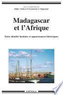 Madagascar et l'Afrique. Des liens et des appartenances historiques