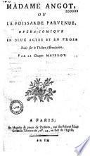 Madame Angot, ou la Poissarde parvenue : opéra-comique en deux actes et en prose, jouée sur le théâtre d'Emulation, par... (Eve dit) Maillot