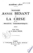 Madame Annie Besant et la crise de la Société Theosophique