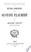 Madame Bovary; [with Réquisitoire, plaidoirie, et jugement du procès intenté à l'auteur