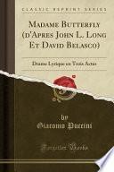 Madame Butterfly (d'Apres John L. Long Et David Belasco)