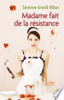 Madame fait de la résistance