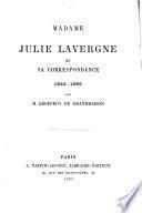 Madame Julie Lavergne et sa correspondance 1823-1886