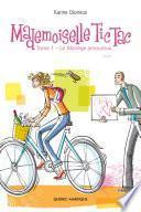 Mademoiselle Tic Tac, Tome 1 - Le Manège amoureux