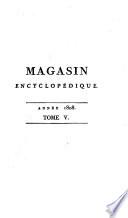 Magasin encyclopédique, ou Journal des sciences, des lettres et des arts redige par Millin, Noel et Warens