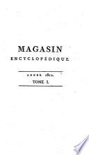 Magasin encyclopédique, ou Journal des sciences, des lettres et des arts redige par Millin, Noel et Warens