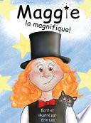 Maggie la magnifique