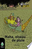 Maha, oiseau de pluie