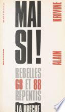 Mai si ! : 1968-1988, rebelles et repentis
