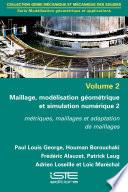 Maillage, modélisation géométrique et simulation numérique 2