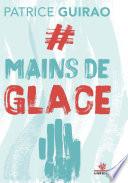 #Mains de glace