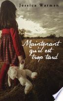 Maintenant qu'il est trop tard