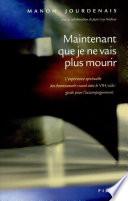 Maintenant que je ne vais plus mourir